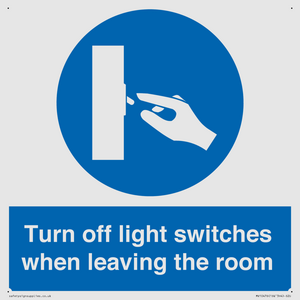 Turn off light switches when leaving the room